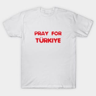 Pray for Turkiye T-Shirt